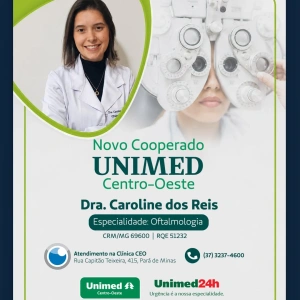 Tem novidade na Clínica CEO! 👁️  Agora, a Dra. Caroline dos Reis, oftalmologista especialista em retina, é cooperada da Unimed Centro-Oeste.  Se você é beneficiário da Unimed, já pode contar com um atendimento especializado, humanizado e de excelência para cuidar da sua saúde ocular.  📍 Atendimento no CEO - Centro de Excelência em Oftalmologia 📍 Rua Capitão Teixeira, 415 – Pará de Minas 📞 (37) 3237-4600  Agende sua consulta e cuide da sua visão!